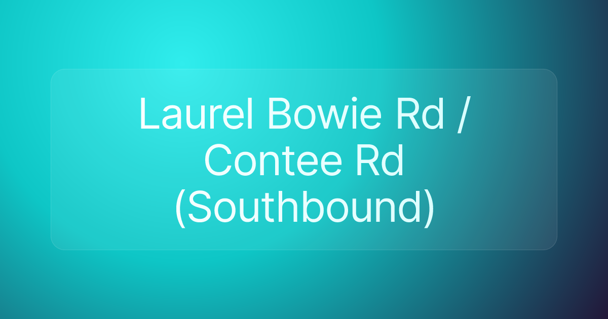 Laurel Bowie Rd / Contee Rd (Southbound)