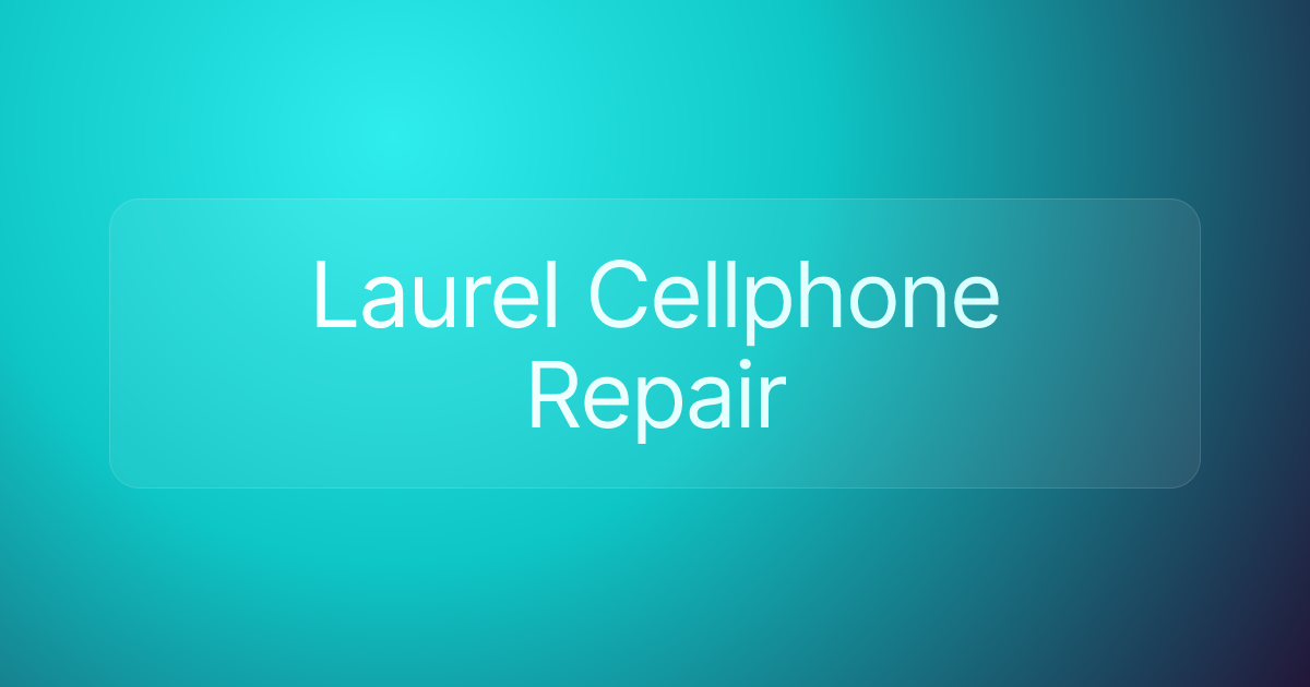 Laurel Cellphone Repair