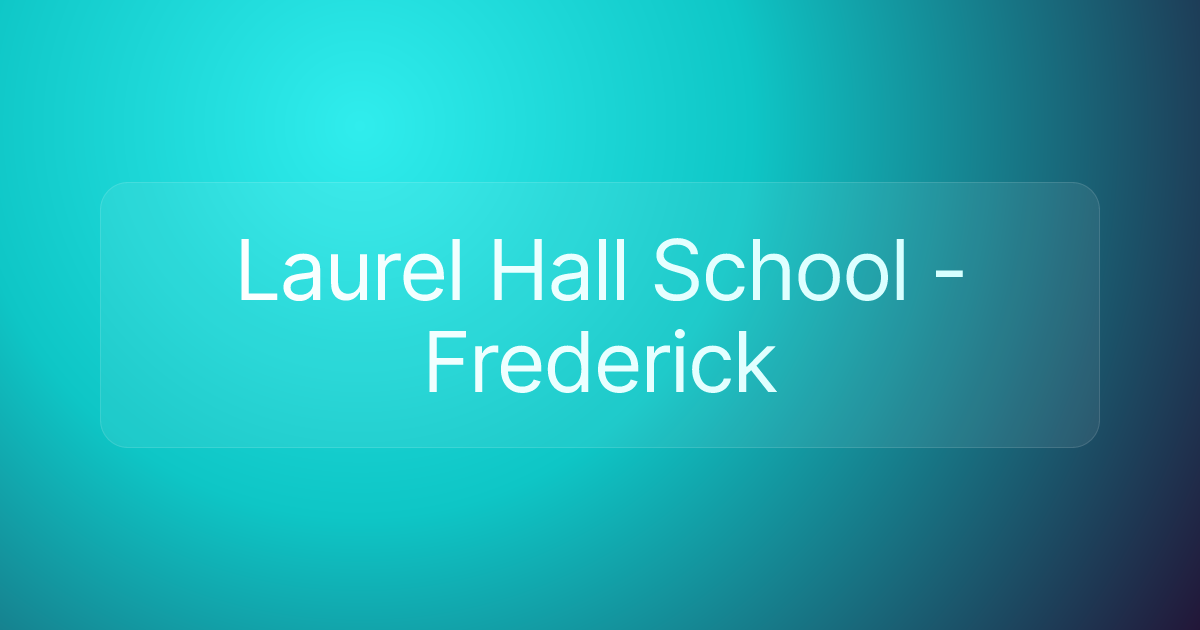 Laurel Hall School - Frederick