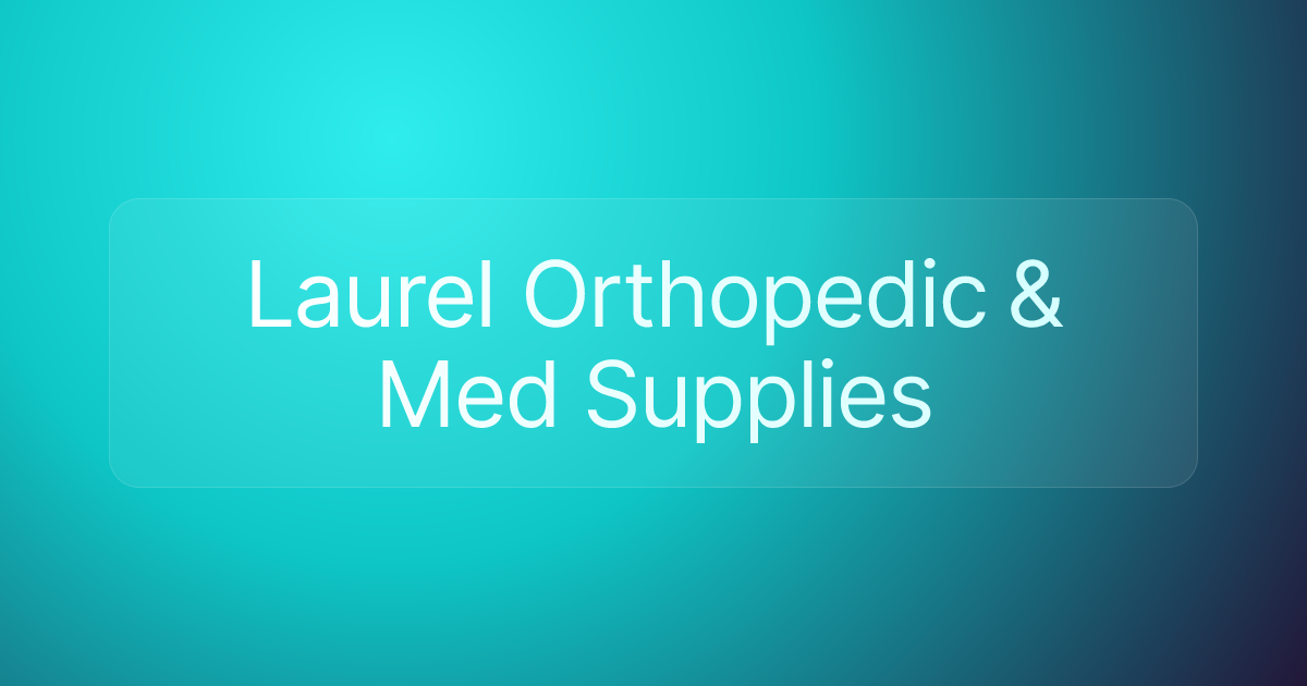 Laurel Orthopedic & Med Supplies