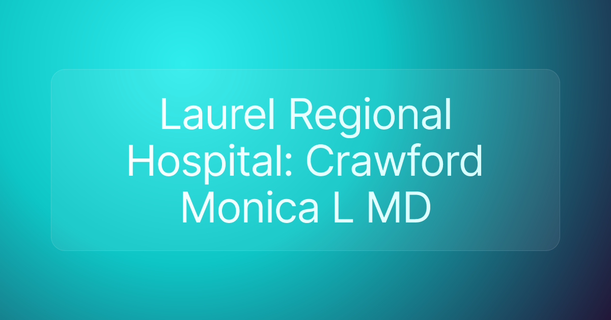 Laurel Regional Hospital: Crawford Monica L MD