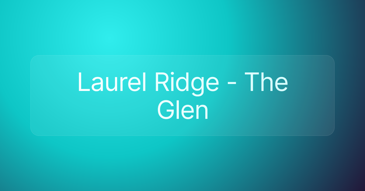 Laurel Ridge - The Glen