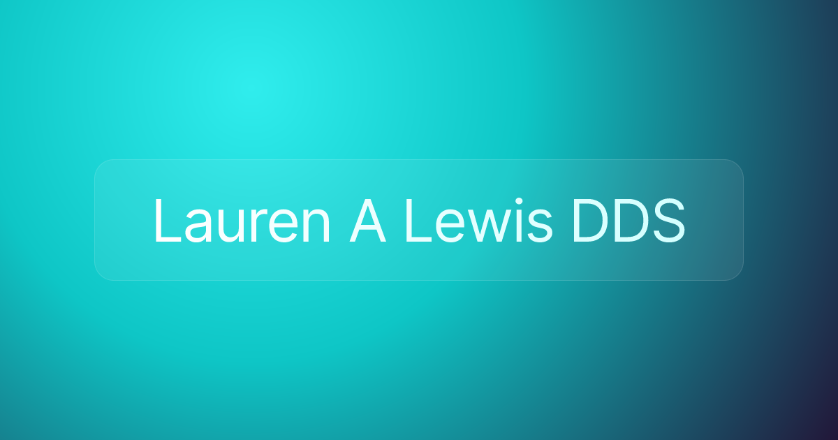 Lauren A Lewis DDS