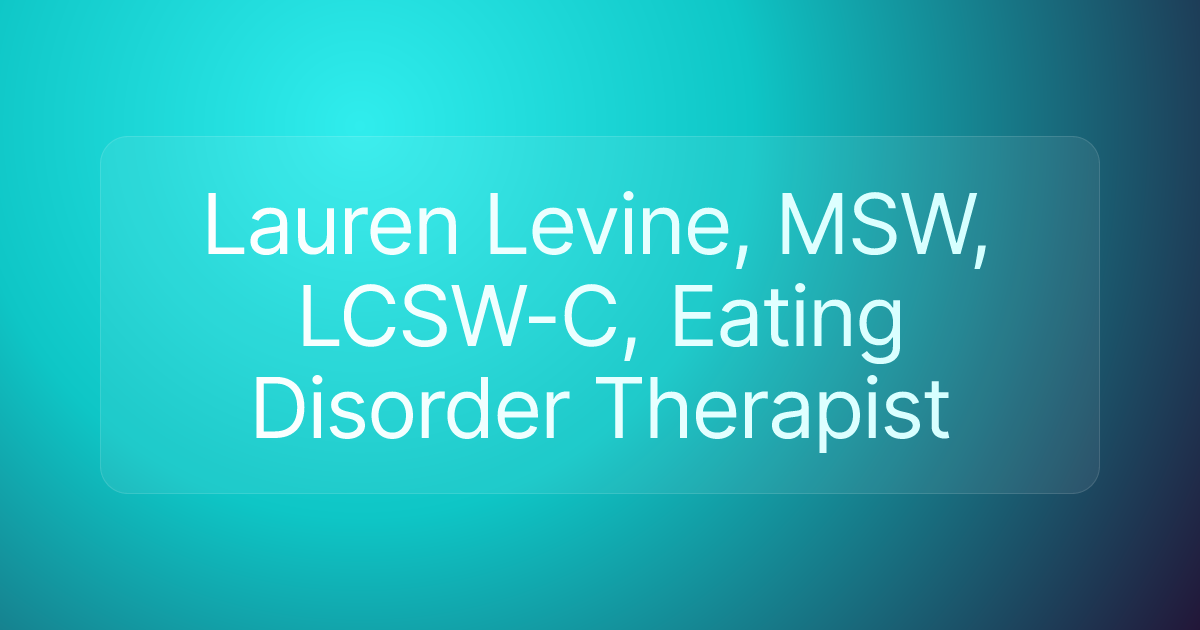 Lauren Levine, MSW, LCSW-C, Eating Disorder Therapist