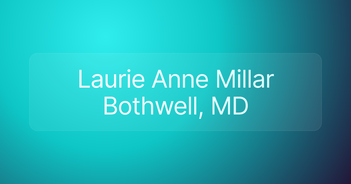 Laurie Anne Millar Bothwell, MD