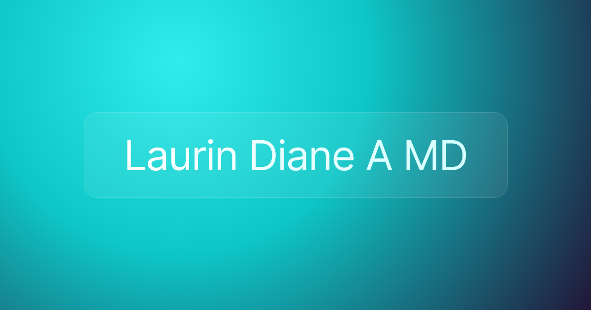 Laurin Diane A MD