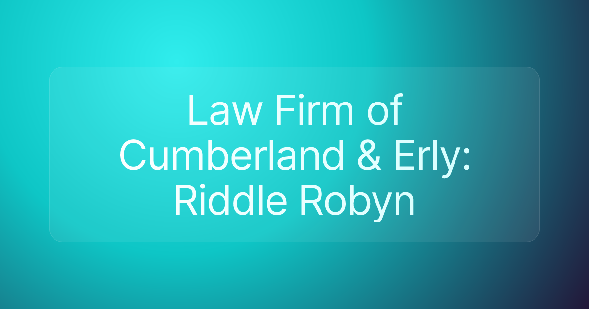 Law Firm of Cumberland & Erly: Riddle Robyn