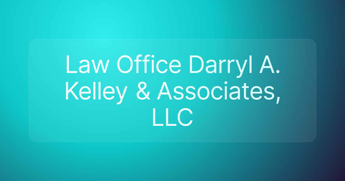 Law Office Darryl A. Kelley & Associates, LLC