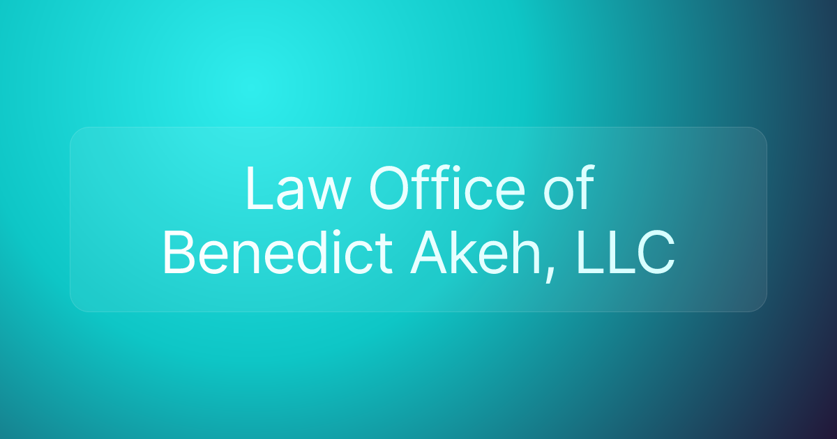 Law Office of Benedict Akeh, LLC