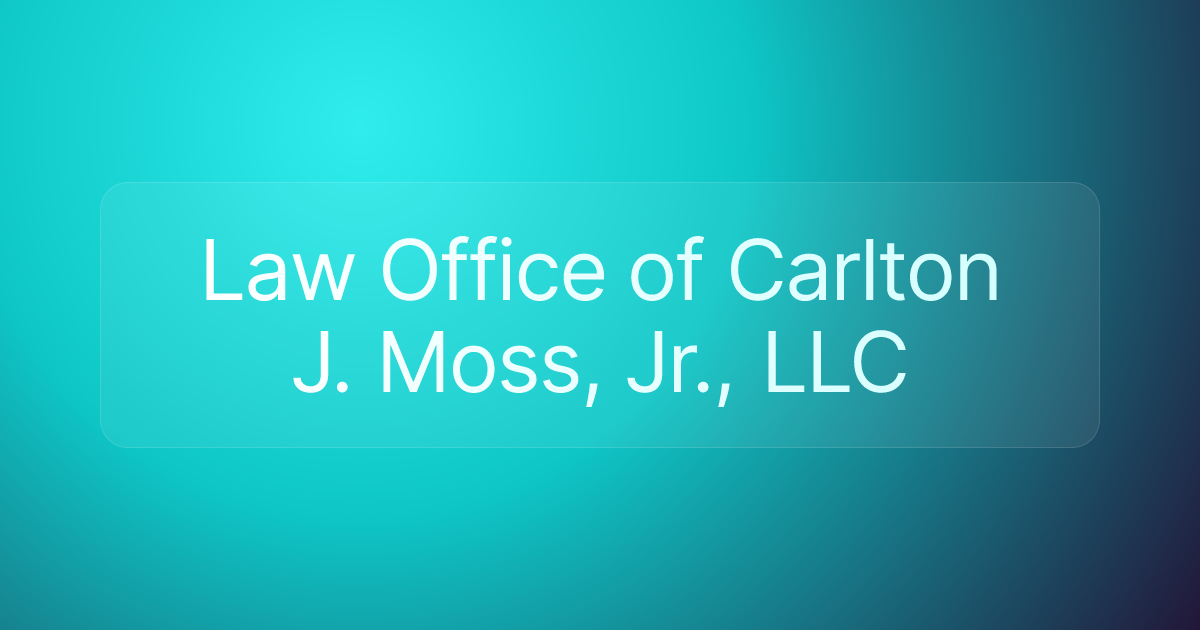 Law Office of Carlton J. Moss, Jr., LLC