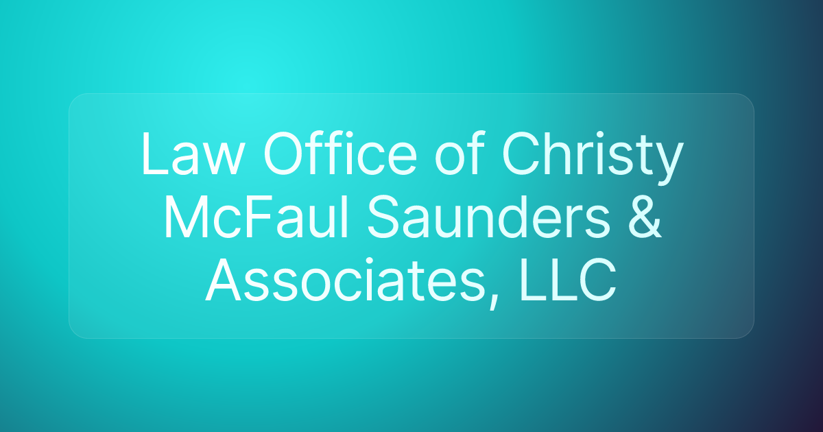 Law Office of Christy McFaul Saunders & Associates, LLC