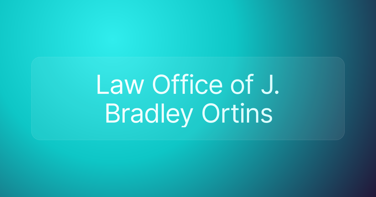 Law Office of J. Bradley Ortins