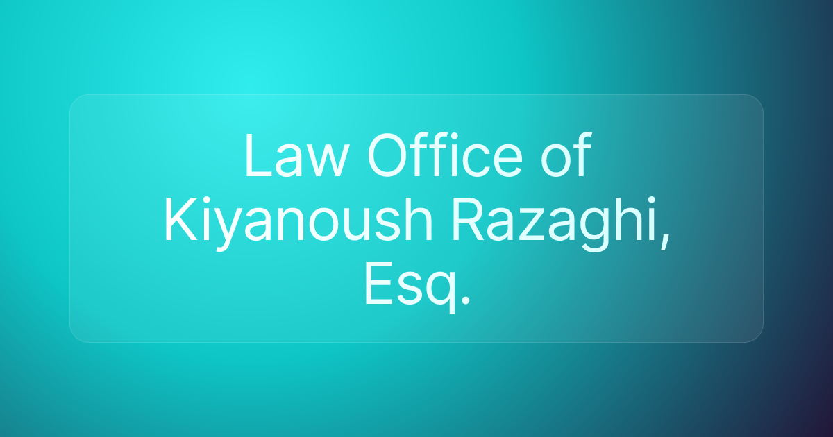 Law Office of Kiyanoush Razaghi, Esq.