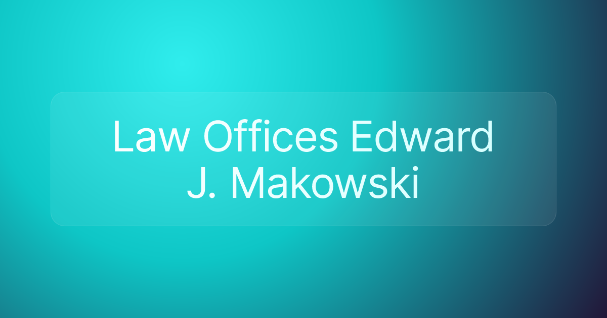 Law Offices Edward J. Makowski
