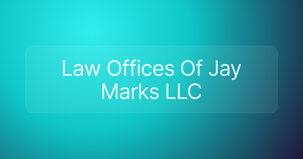 Law Offices Of Jay Marks LLC