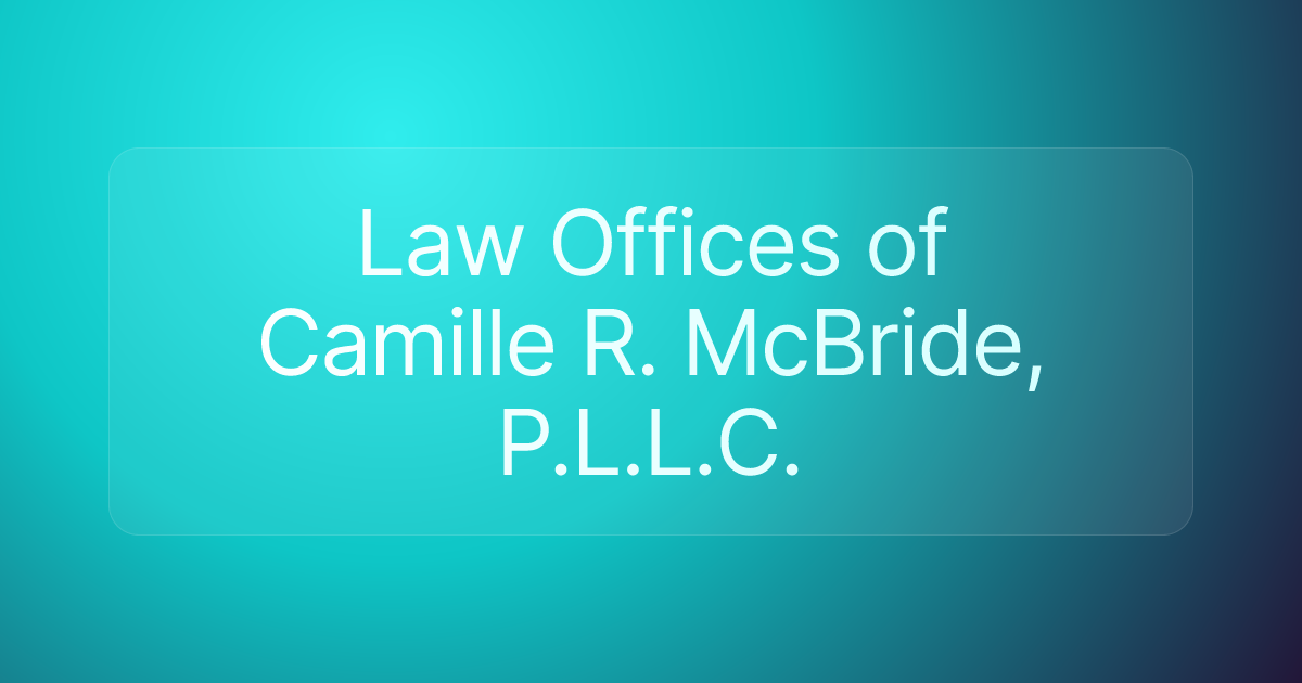 Law Offices of Camille R. McBride, P.L.L.C.