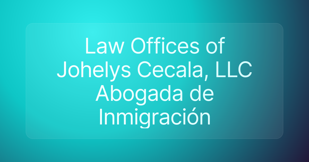 Law Offices of Johelys Cecala, LLC Abogada de Inmigración