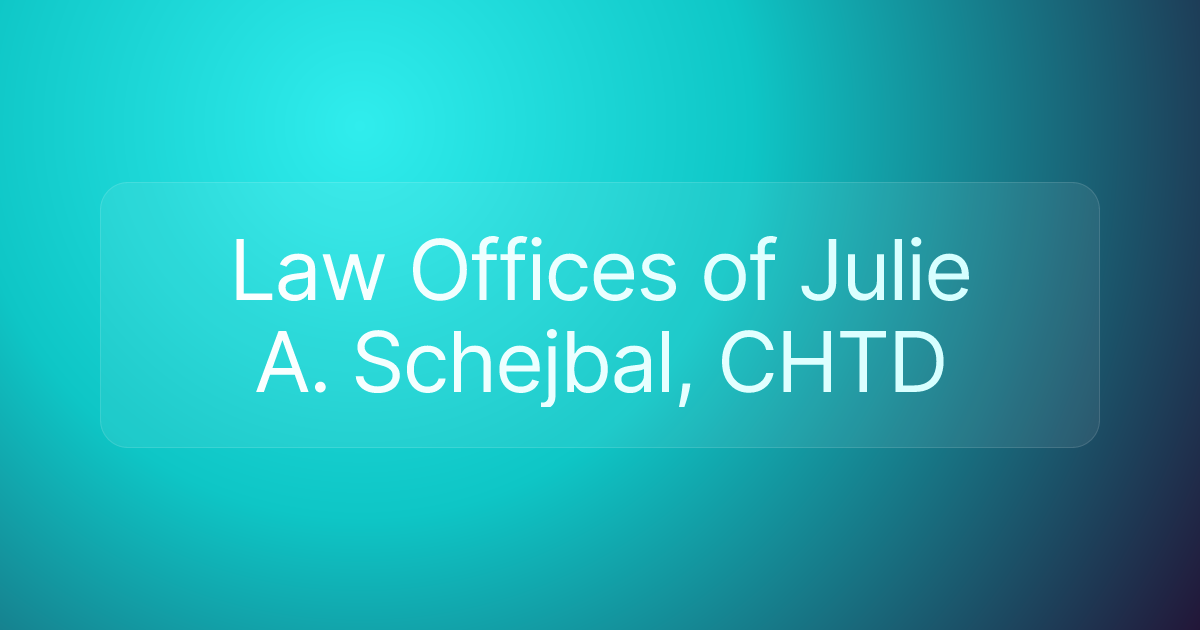 Law Offices of Julie A. Schejbal, CHTD