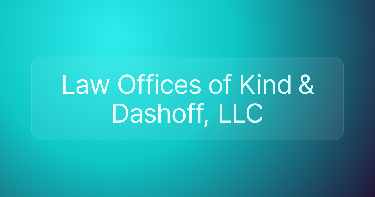 Law Offices of Kind & Dashoff, LLC