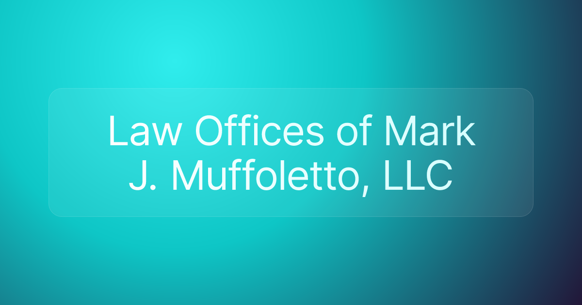 Law Offices of Mark J. Muffoletto, LLC