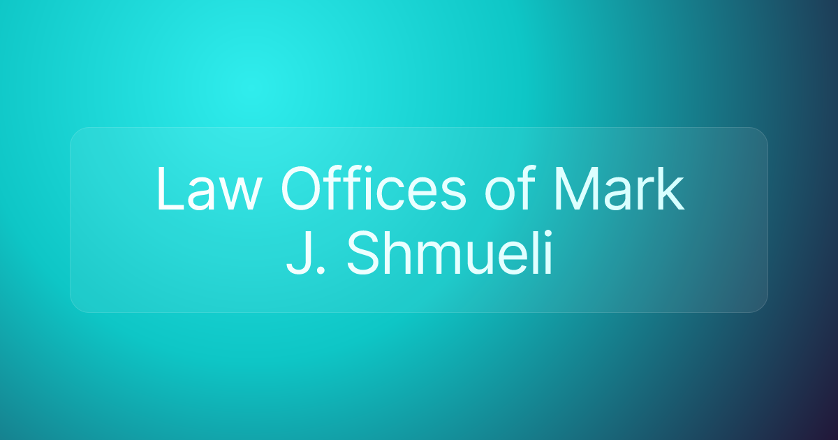 Law Offices of Mark J. Shmueli