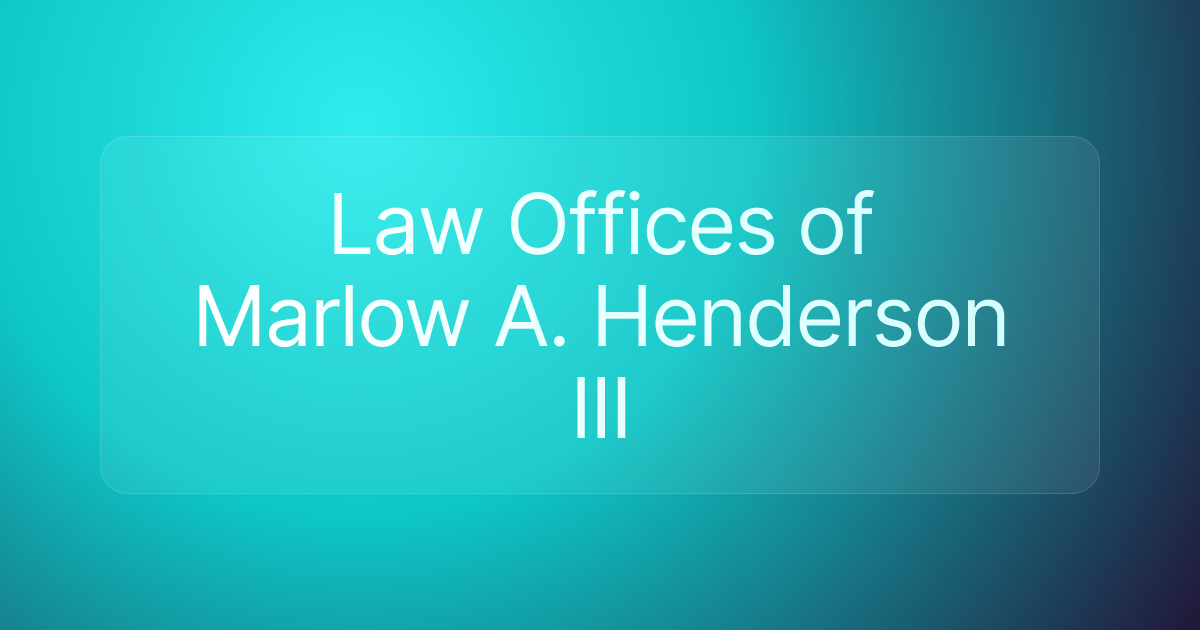 Law Offices of Marlow A. Henderson III