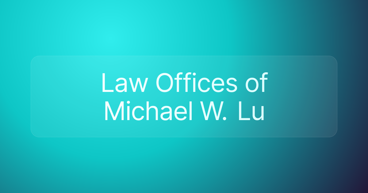 Law Offices of Michael W. Lu