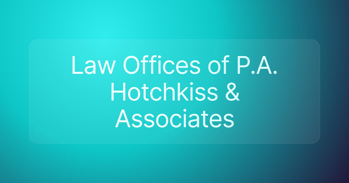 Law Offices of P.A. Hotchkiss & Associates
