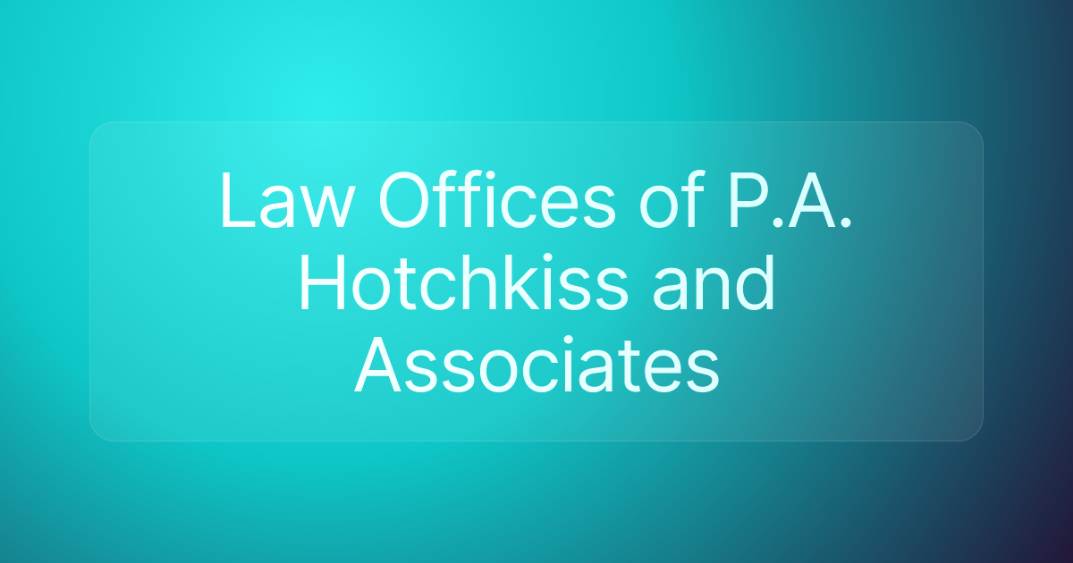 Law Offices of P.A. Hotchkiss and Associates