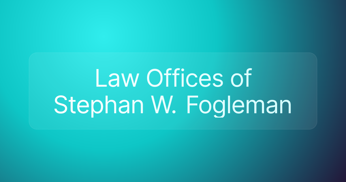 Law Offices of Stephan W. Fogleman