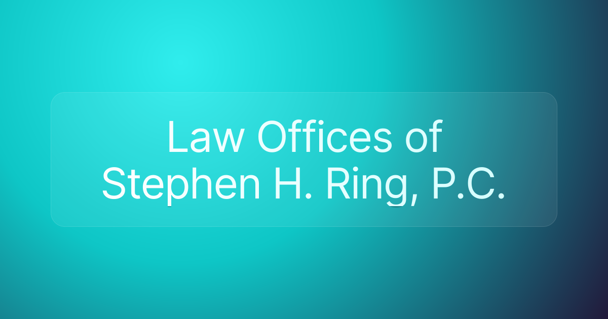 Law Offices of Stephen H. Ring, P.C.