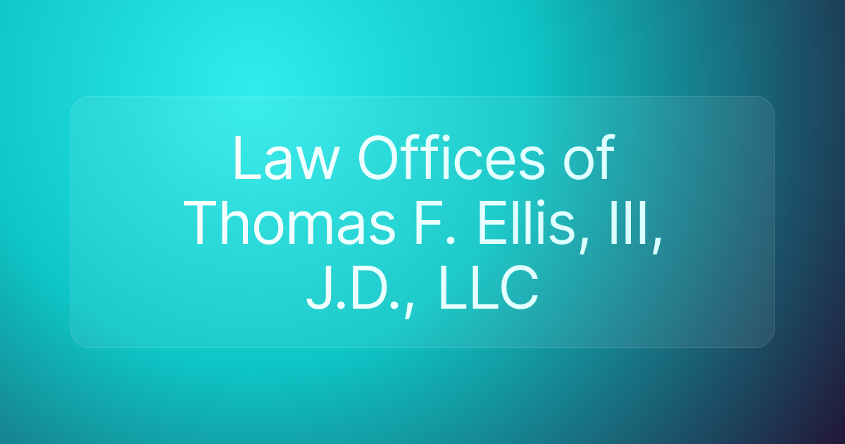 Law Offices of Thomas F. Ellis, III, J.D., LLC