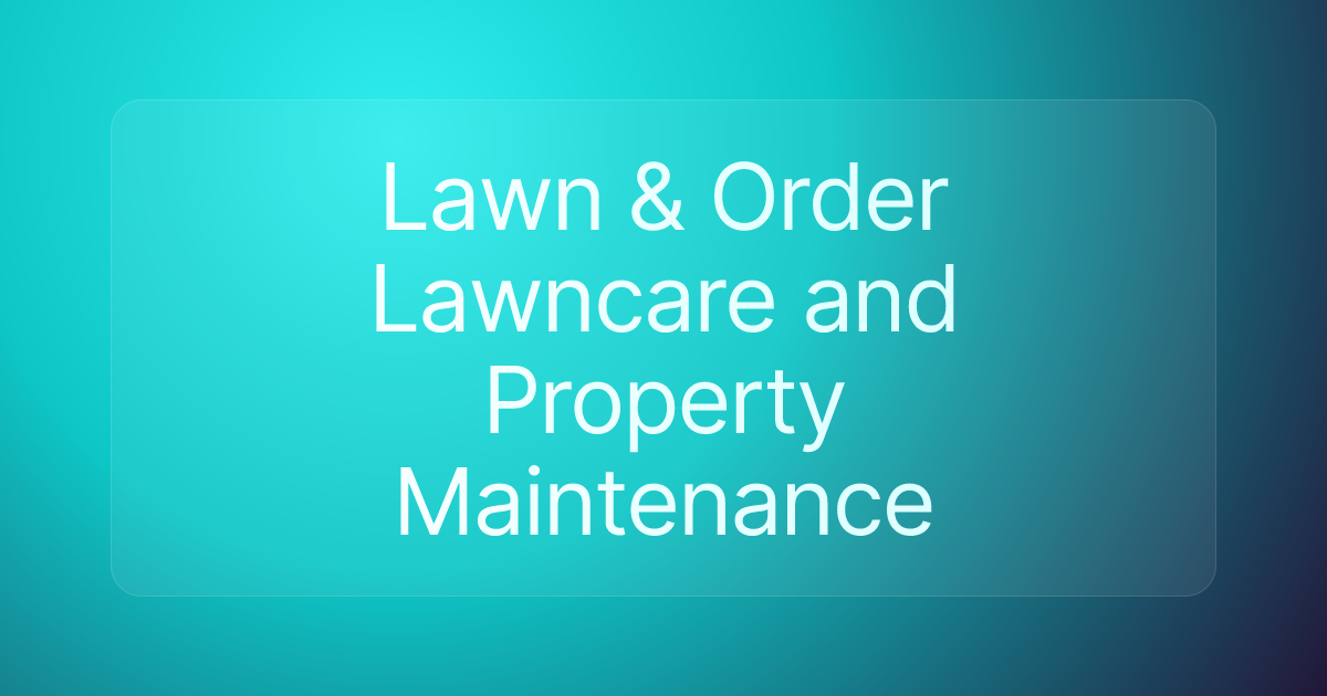 Lawn & Order Lawncare and Property Maintenance