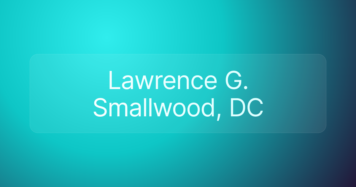 Lawrence G. Smallwood, DC