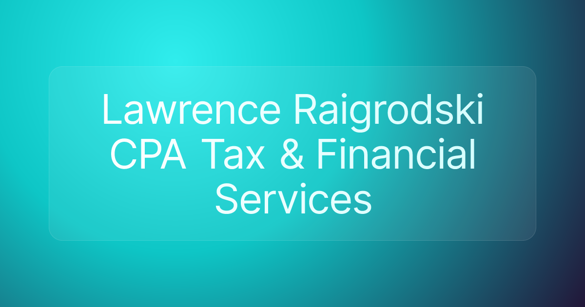 Lawrence Raigrodski CPA Tax & Financial Services