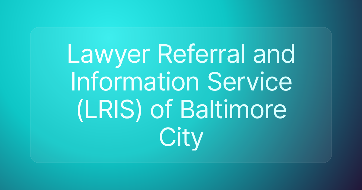 Lawyer Referral and Information Service (LRIS) of Baltimore City