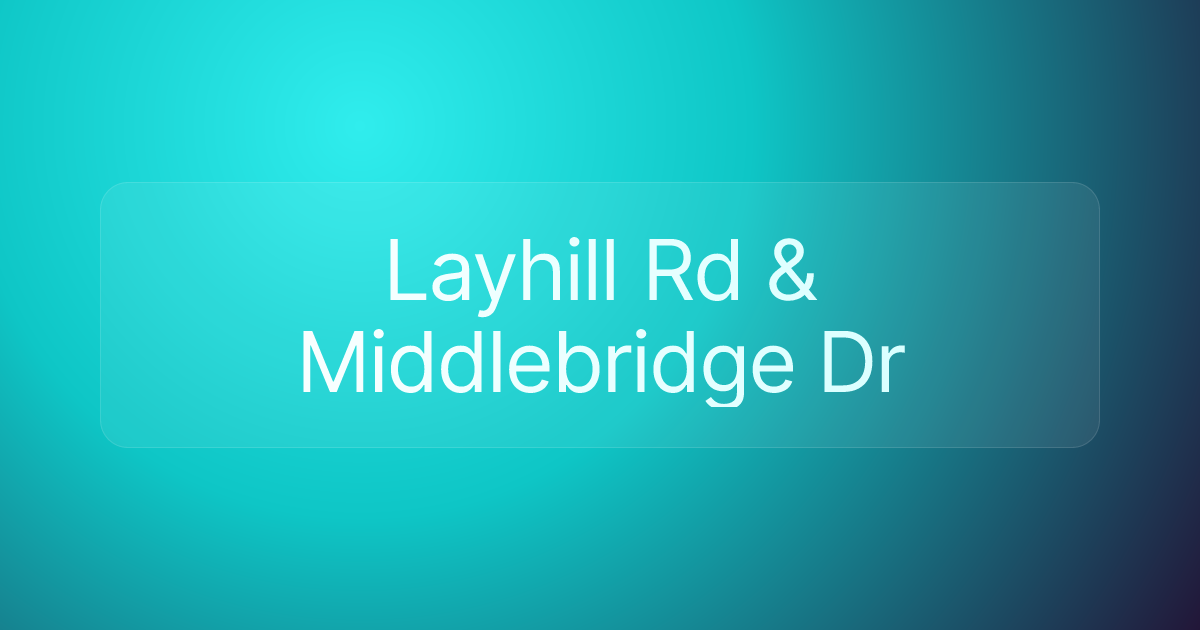 Layhill Rd & Middlebridge Dr