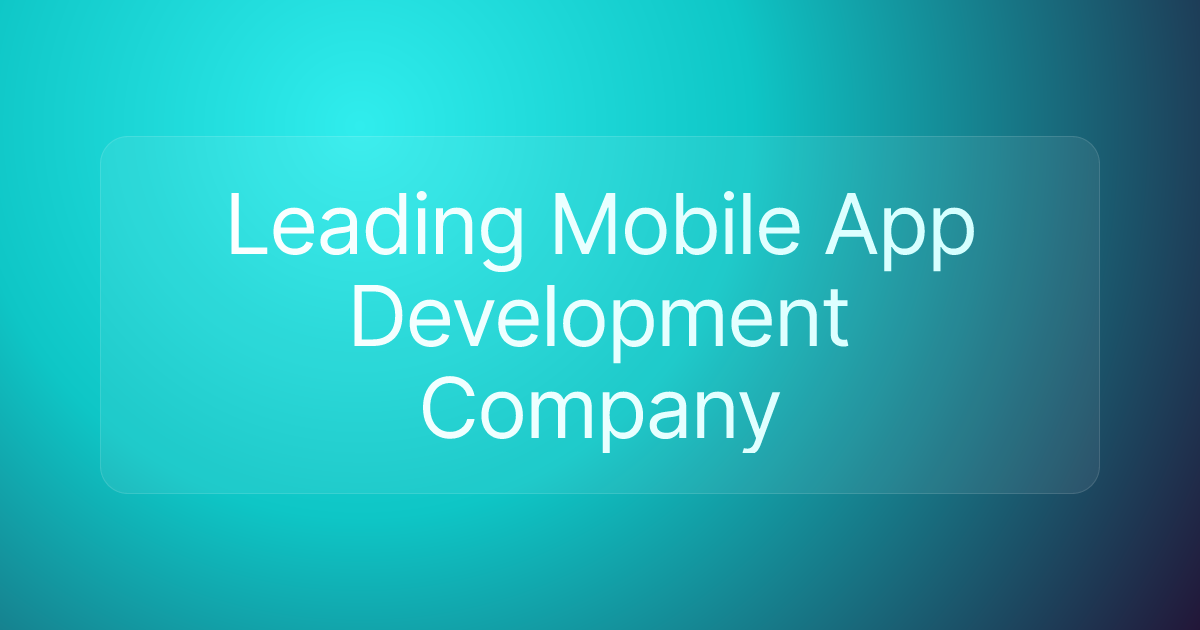 Leading Mobile App Development Company