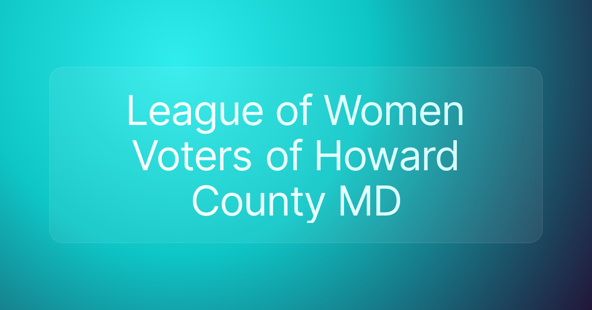 League of Women Voters of Howard County MD