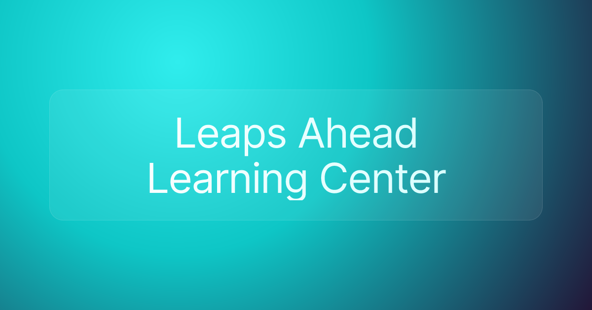 Leaps Ahead Learning Center