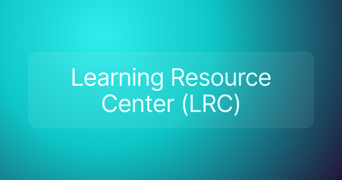 Learning Resource Center (LRC)