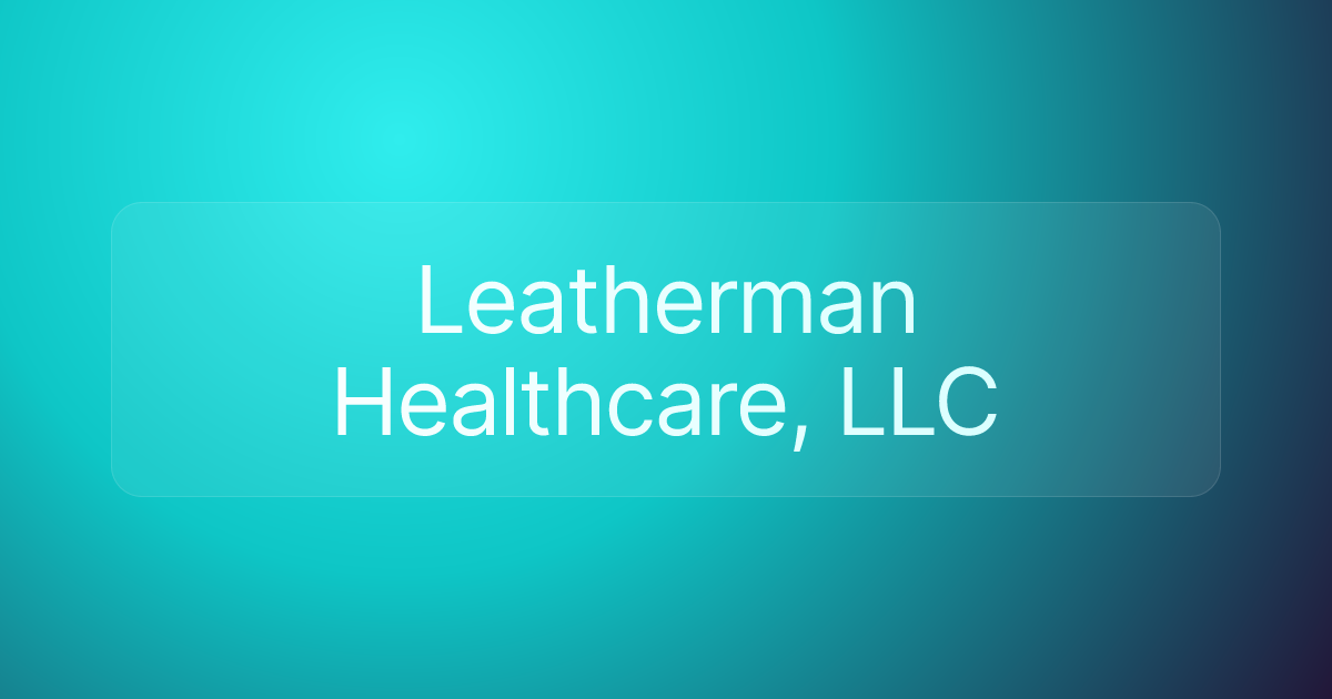 Leatherman Healthcare, LLC