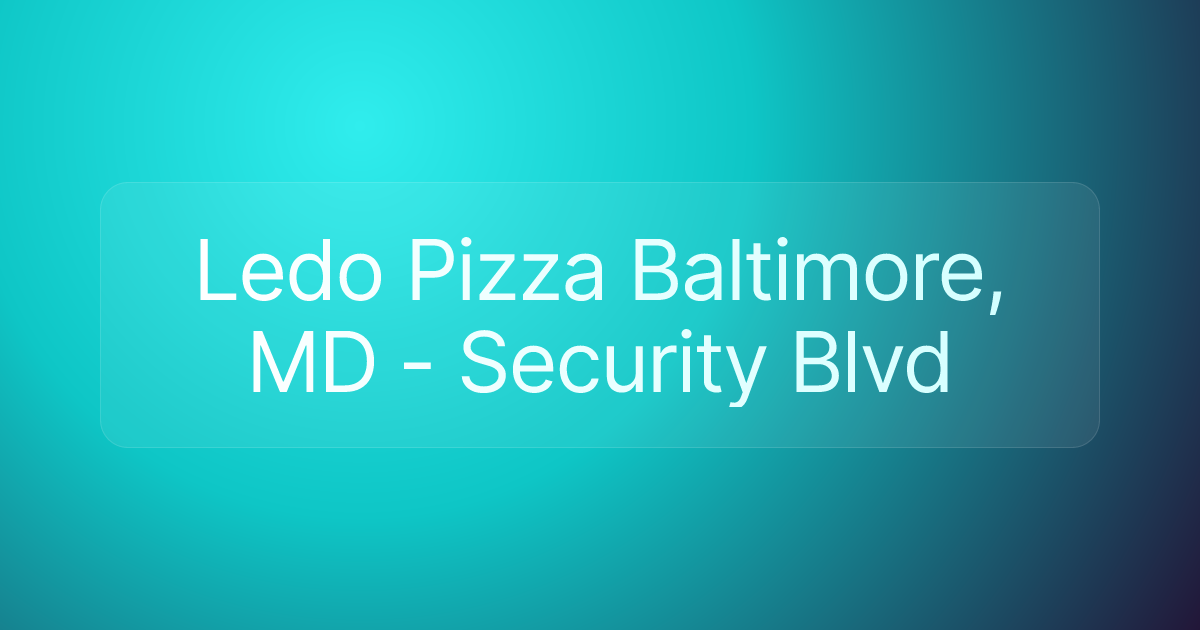Ledo Pizza Baltimore, MD - Security Blvd