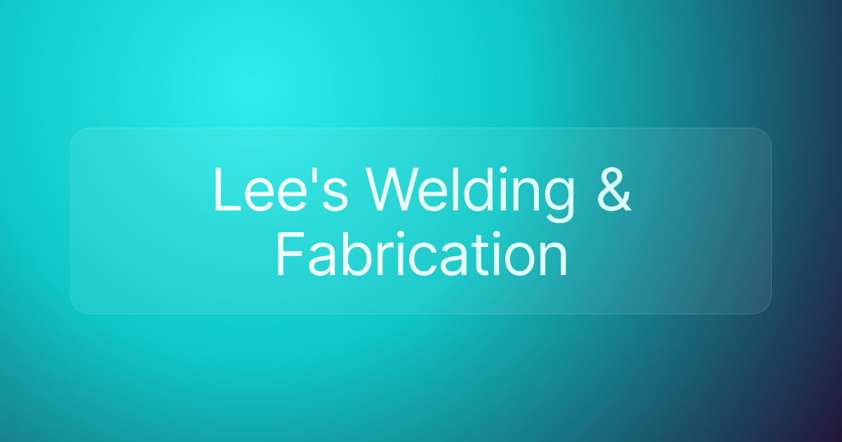 Lee's Welding & Fabrication