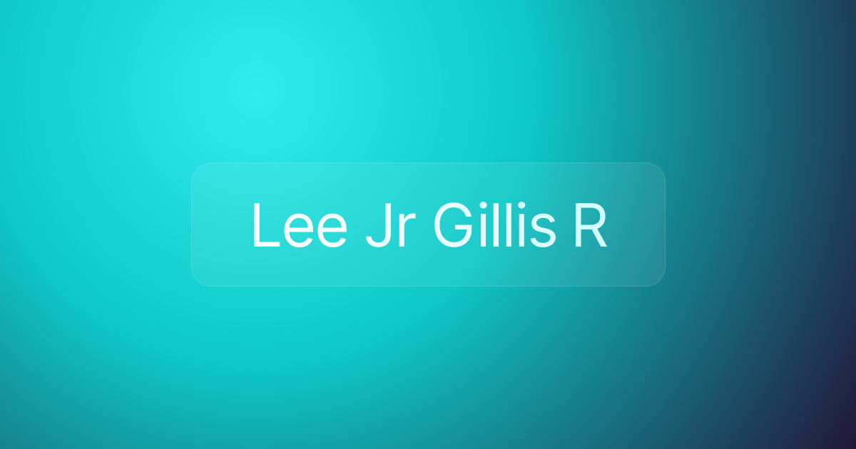 Lee Jr Gillis R