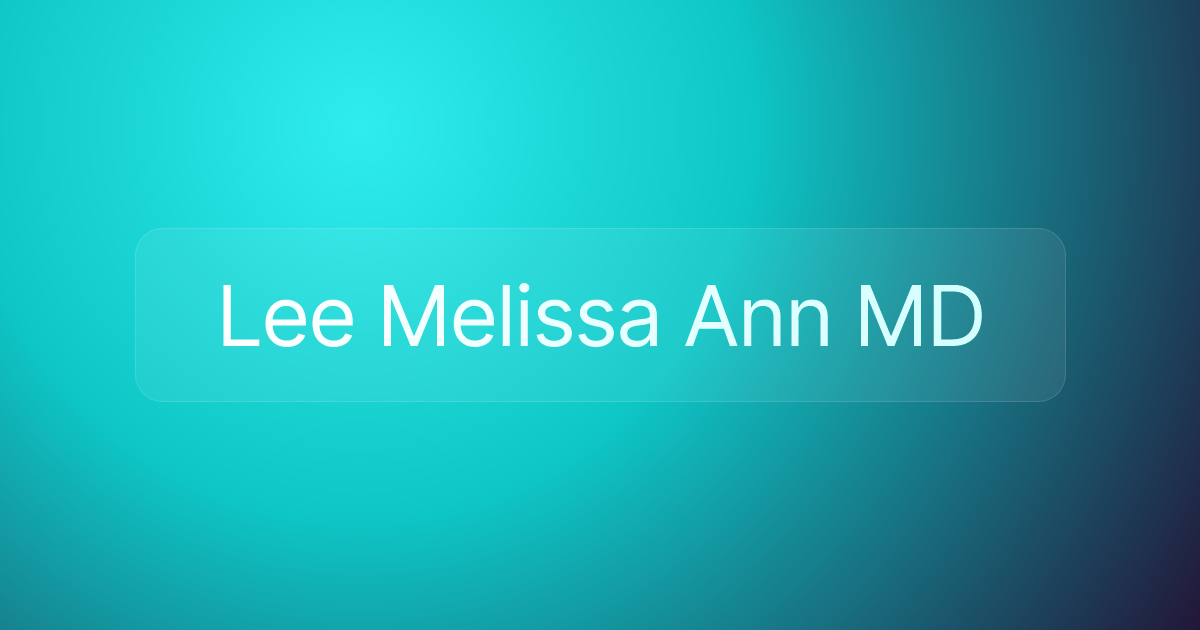 Lee Melissa Ann MD