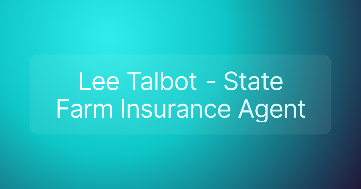 Lee Talbot - State Farm Insurance Agent