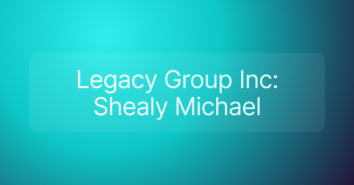 Legacy Group Inc: Shealy Michael