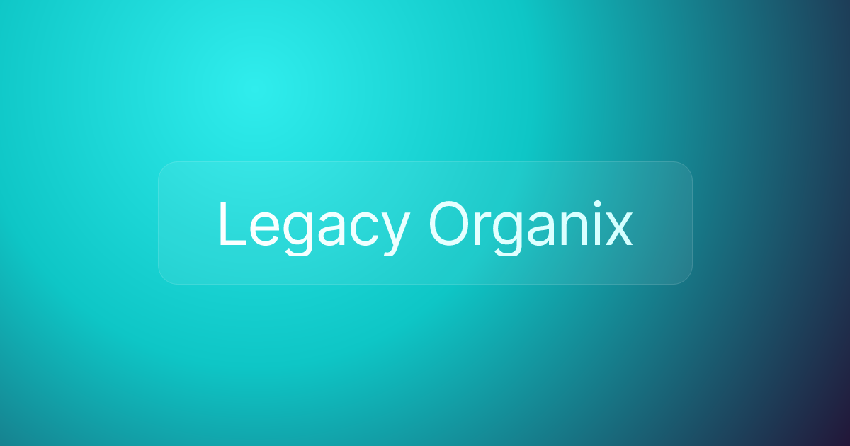 Legacy Organix