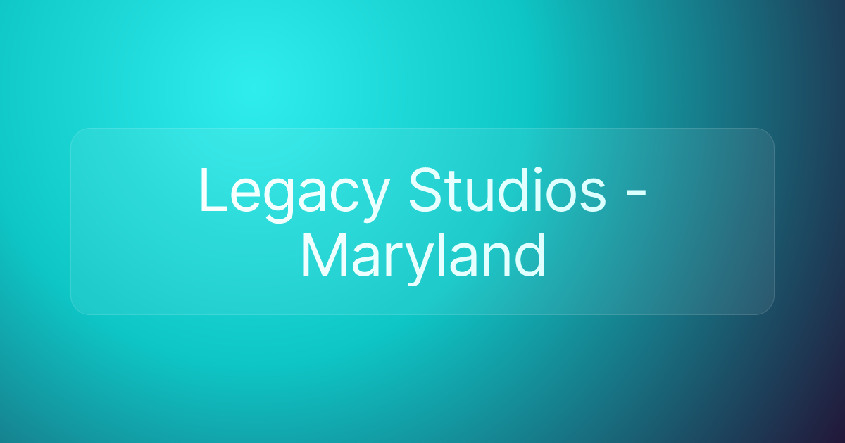 Legacy Studios - Maryland